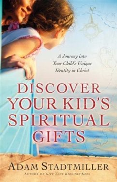 Discover Your Kid's Spiritual Gifts (eBook, ePUB) - Stadtmiller, Adam