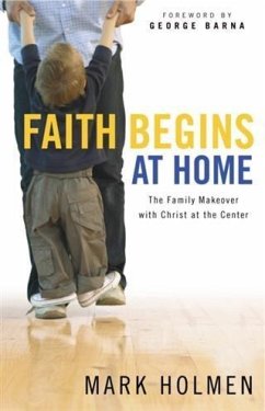 Faith Begins at Home (eBook, ePUB) - Holmen, Mark