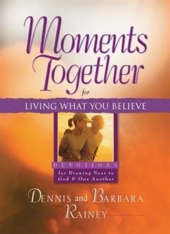 Moments Together for Living What You Believe (eBook, ePUB) - Rainey, Dennis