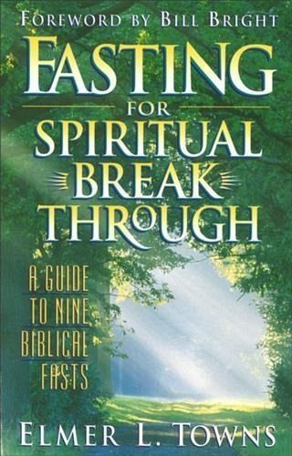 Fasting for Spiritual Breakthrough (eBook, ePUB) Fasting for Spiritual Breakthrough (eBook, ePUB)