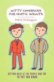Witty Comebacks for Idiotic Insults (eBook, ePUB)