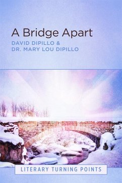 A Bridge Apart (Literary Turning Points) (eBook, ePUB) - Dipillo, David