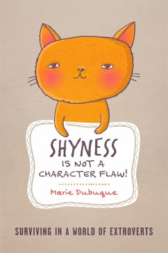 Shyness is not a Character Flaw! (eBook, ePUB) - Dubuque, Marie