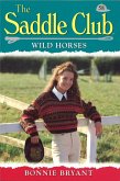 Saddle Club 58: Wild Horses (eBook, ePUB)