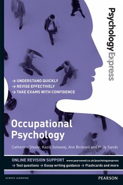 Psychology Express: Occupational Psychology (eBook, PDF) - Steele, Catherine; Solowiej, Kazia; Bicknell, Ann; Sands, Holly