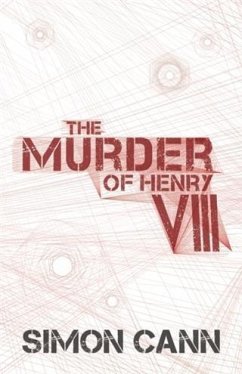 Murder of Henry VIII (eBook, ePUB) - Cann, Simon