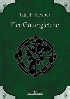 DSA 009: Der Göttergleiche (eBook, ePUB) - Kiesow, Ulrich; Baum, Petra; Kramer, Ina; Raddatz, Jörg; Scheja, Christel; Falkenhagen, Lena