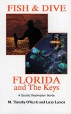 Fish & Dive Florida and the Keys (eBook, ePUB) Fish & Dive Florida and the Keys (eBook, ePUB)