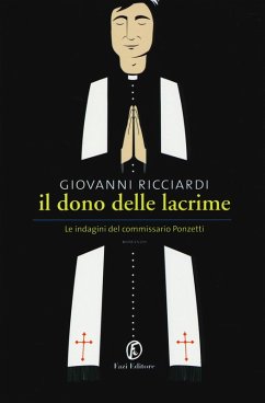 Il dono delle lacrime. Le indagini del commissario Ponzetti - Ricciardi, Giovanni