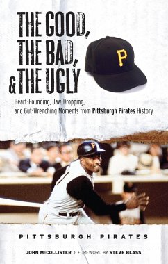 Cover Good, the Bad, & the Ugly: Pittsburgh Pirates (eBook, ePUB)