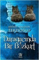 Daragacinda Bir Bozkurt - Haldun Terzioglu, Ahmet