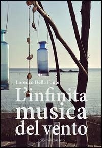 L' infinita musica del vento - Della Fonte, Lorenzo