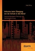 Inklusion beim Übergang von der Schule in den Beruf: Personenbezogene Planung und Selbstbestimmung