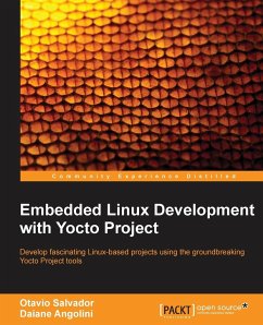 Embedded Linux Development with Yocto Project - Salvador, Otavio; Angolini, Daiane