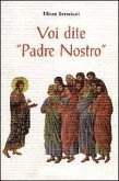 Voi dite 'Padre nostro' Voi dite 'Padre nostro'