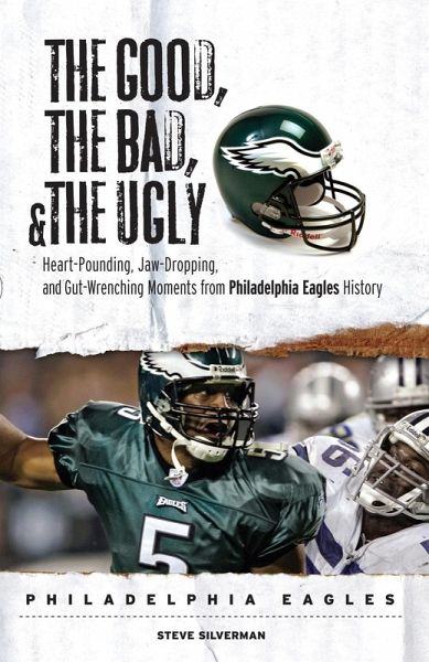 Good, the Bad, & the Ugly: Philadelphia Eagles (eBook, ePUB)