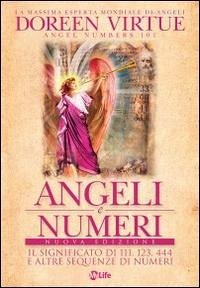 Angeli e numeri. Il significato di 111, 123, 444 e altre sequenze di numeri - Virtue, Doreen