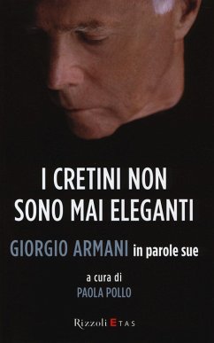 Cover I cretini non sono mai eleganti. Giorgio Armani in parole sue