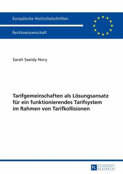 Tarifgemeinschaften als Lösungsansatz für ein funktionierendes Tarifsystem im Rahmen von Tarifkollisionen - Saeidy-Nory, Sarah