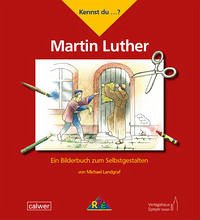 Kennst du ...? Martin Luther - Landgraf, Michael