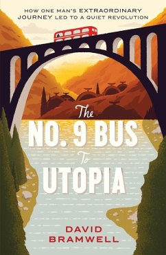 The No.9 Bus to Utopia (eBook, ePUB) - Bramwell, David