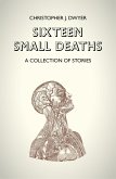 Sixteen Small Deaths: A Collection of Stories (eBook, ePUB)