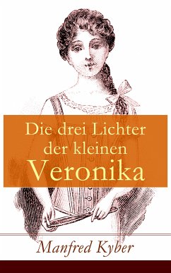 Die drei Lichter der kleinen Veronika (eBook, ePUB) - Kyber, Manfred