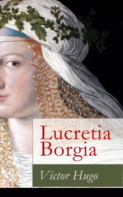Lucretia Borgia (eBook, ePUB) - Hugo, Victor