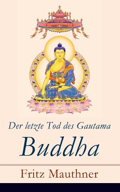 Der letzte Tod des Gautama Buddha (eBook, ePUB) - Mauthner, Fritz