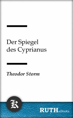 Der Spiegel des Cyprianus (eBook, ePUB) - Storm, Theodor