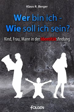 Wer bin ich - wie soll ich sein? (eBook, ePUB) - Berger, Klaus Rudolf