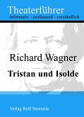 Tristan und Isolde - Theaterführer im Taschenformat zu Richard Wagner (eBook, ePUB)