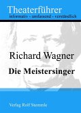Die Meistersinger - Theaterführer im Taschenformat zu Richard Wagner (eBook, ePUB)