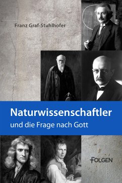 Naturwissenschaftler und die Frage nach Gott (eBook, ePUB) - Graf-Stuhlhofer, Franz