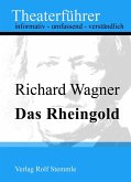 Das Rheingold - Theaterführer im Taschenformat zu Richard Wagner (eBook, ePUB)