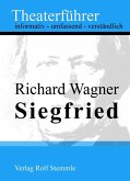Siegfried - Theaterführer im Taschenformat zu Richard Wagner (eBook, ePUB)