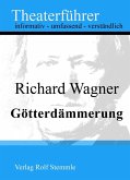 Götterdämmerung - Theaterführer im Taschenformat zu Richard Wagner (eBook, ePUB)