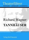 Tannhäuser - Theaterführer im Taschenformat zu Richard Wagner (eBook, ePUB)