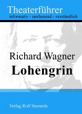 Lohengrin - Theaterführer im Taschenformat zu Richard Wagner (eBook, ePUB)