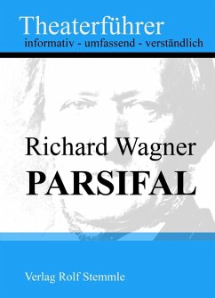 Parsifal - Theaterführer im Taschenformat zu Richard Wagner (eBook, ePUB) - Stemmle, Rolf