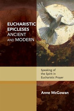 Eucharistic Epicleses, Ancient and Modern (eBook, ePUB) - McGowan, Anne