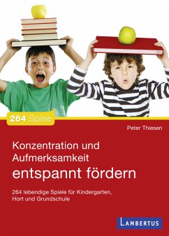 Konzentration und Aufmerksamkeit entspannt fördern (eBook, PDF) - Thiesen, Peter