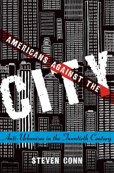 Americans Against the City (eBook, ePUB) Americans Against the City (eBook, ePUB)