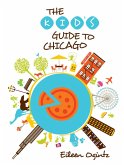 Kid's Guide to Chicago (eBook, ePUB)