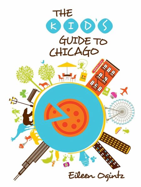Kid's Guide to Chicago (eBook, ePUB) Kid's Guide to Chicago (eBook, ePUB)