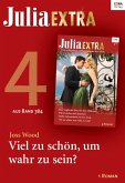 Viel zu schön, um wahr zu sein? / Julia Extra Bd.384.4 (eBook, ePUB)