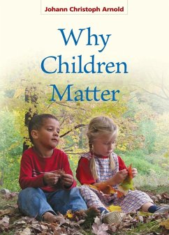 Why Children Matter (eBook, ePUB) - Arnold, Johann Christoph