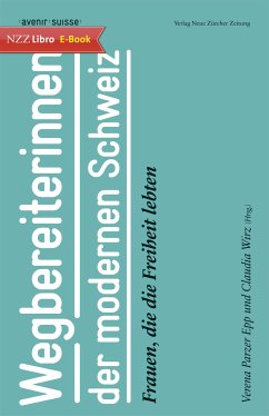 Wegbereiterinnen der modernen Schweiz (eBook, ePUB)