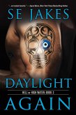 Daylight Again (Hell or High Water, #3) (eBook, ePUB) Daylight Again (Hell or High Water, #3) (eBook, ePUB)