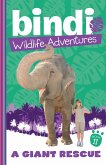 Bindi Wildlife Adventures 11: A Giant Rescue (eBook, ePUB) Bindi Wildlife Adventures 11: A Giant Rescue (eBook, ePUB)